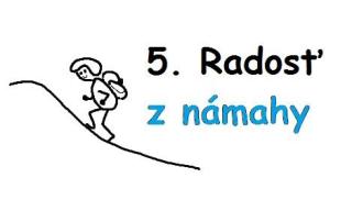 5. deň: Radosť z námahy